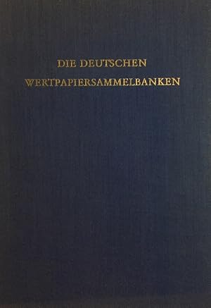 Die Deutschen Wertpapiersammelbanken. Anläßlich des 25 jährigen Bestehens der deutschen Kassenver...