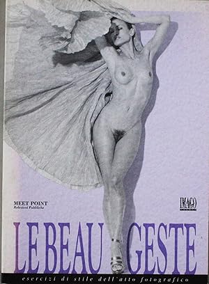 Seller image for Le Beau Geste, esercizi di stile dell'atto fotografico for sale by VintagePhotoBooks