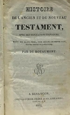 Seller image for Histoire de l'ancien et du nouveau testament - avec des explications difiantes for sale by crealivres