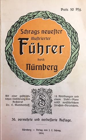 Schrags neuester illustrierter Führer durch Nürnberg. Mit einer geschichtlichen Einführung von E....