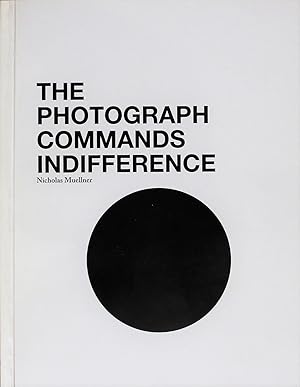 The Photograph Commands Indifference (SIGNED)