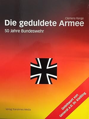 Seller image for Die geduldete Armee. 50 Jahre Bundeswehr. for sale by Antiquariat J. Hnteler