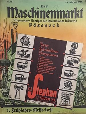 Bild des Verkufers fr Der Maschinenmarkt, Pssneck. Allgemeiner Anzeiger fr Deutschlands Industrie. Nr. 16, 23. Februar 1935. [1. Frhjahrs-Messe-Heft]. zum Verkauf von Antiquariat J. Hnteler