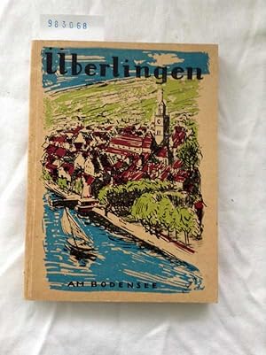 Überlingen am Bodensee und um den Überlinger See herum. Ein kleines Handbuch für Fremde und Freun...