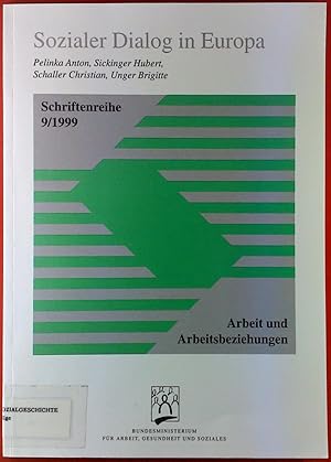 Bild des Verkufers fr Sozialer Dialog in Europa. Schriftenreihe 9/1999. Arbeit und Arbeitsbeziehungen. zum Verkauf von biblion2