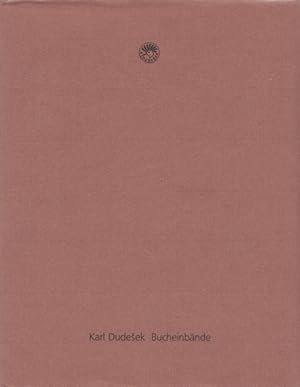 Karl Dudeek [Dudesek]: Bucheinbände. Hochschule für angewandte Kunst in Wien, 9.-22. April 1991....