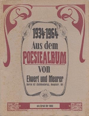 1934-1964 - Aus dem Poesiealbum von Elwert und Meurer, Berlin 62 (Schöneberg), Hauptstr. 101 - al...