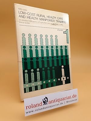 Seller image for Low-cost rural health care and health manpower training An annotated bibliography with special emphasis on developing countries - Volume 1 for sale by Roland Antiquariat UG haftungsbeschrnkt