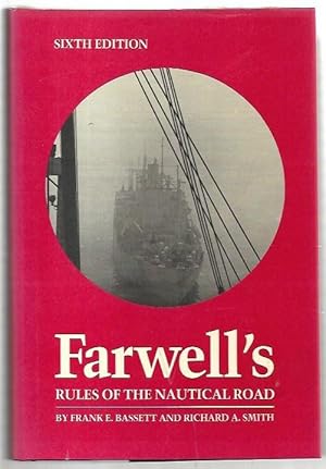 Image du vendeur pour Farwell's Rules of the Nautical Road. Sixth edition. Originally known as The Rules of the Nautical Road by Captain Raymond F. Farwell. mis en vente par City Basement Books