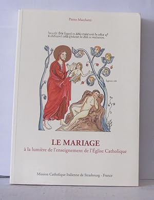 Immagine del venditore per La mariage a la lumire de l'enseignement de l'glise catholique venduto da Librairie Albert-Etienne