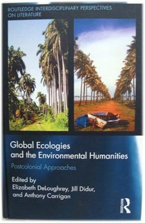 Bild des Verkufers fr Global Ecologies and the Environmental Humanities: Postcolonial Approaches zum Verkauf von PsychoBabel & Skoob Books