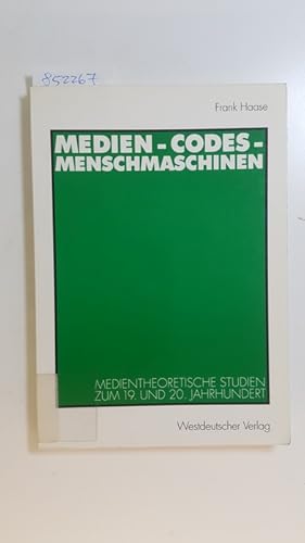 Bild des Verkufers fr Medien - Codes - Menschmaschinen : medientheoretische Studien zum 19. und 20. Jahrhundert zum Verkauf von Gebrauchtbcherlogistik  H.J. Lauterbach