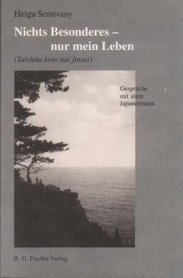 Bild des Verkufers fr Nichts Besonderes - nur mein Leben. Gesprche mit alten Japanerinnen. (Taishita-koto-nai-jinsei). zum Verkauf von Antiquariat Jenischek