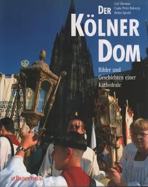 Bild des Verkufers fr Der Klner Dom. Bilder und Geschichten einer Kathedrale. Fotografiert von Csaba Peter Rakoczy und Heiko Specht. Erzhlt von Carl Dietmar. Mit einem Geleitwort von Bernard Henrichs und einer Einfhrung von Arnold Wolff. zum Verkauf von Antiquariat Jenischek