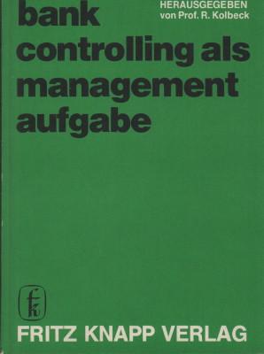 Bild des Verkufers fr Bank-Controlling als Managementaufgabe. zum Verkauf von Antiquariat Jenischek