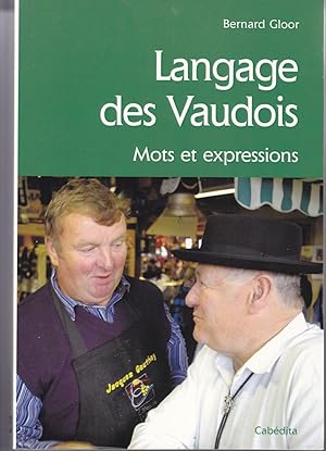 Bild des Verkufers fr Langage des Vaudois. Mots et expressions. zum Verkauf von le livre ouvert. Isabelle Krummenacher