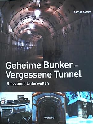 Bild des Verkufers fr Geheime Bunker - vergessene Tunnel, Russlands Unterwelten zum Verkauf von Leserstrahl  (Preise inkl. MwSt.)