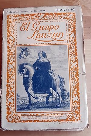 Imagen del vendedor de EL GUAPO LAUZUN. HISTORIA TOMADA DE DOCUMENTOS, ARCHIVOS Y MEMORIAS. ILUSTRACIONES DOCUMENTALES a la venta por Itziar Arranz Libros & Dribaslibros