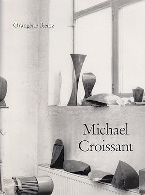 Michael Croissant : Skulpturen / Michael Croissant; [erschienen anlässlich der Ausstellung der Ga...