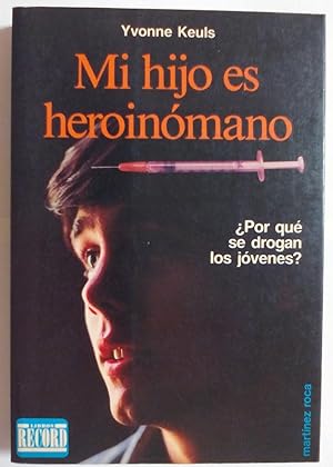 Seller image for MI HIJO ES HEROINOMANO - Por que se drogan los jovenes? for sale by Gibbon Libreria