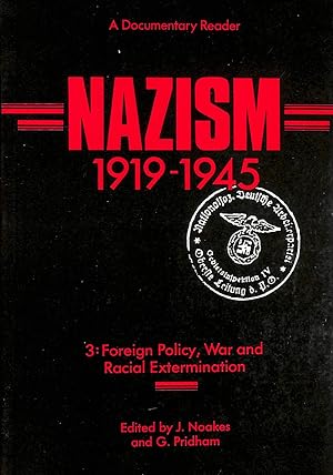 Seller image for Nazism 1919-1945, A Documentary Reader. Volume Three: V. 3: Foreign Policy, War And Racial Extermination for sale by M Godding Books Ltd