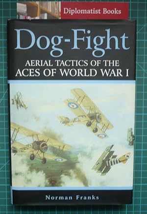 Dog-fight: Aerial Tactics of the First World War