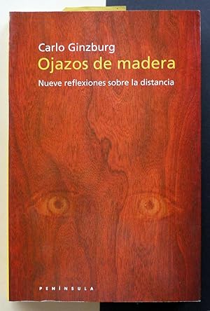 Ojazos de madera. Nueve reflexiones sobre la distancia.