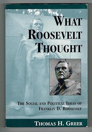 What Roosevelt Thought: The Social and Political Ideas of Franklin D. Roosevelt (A Red Cedar Clas...