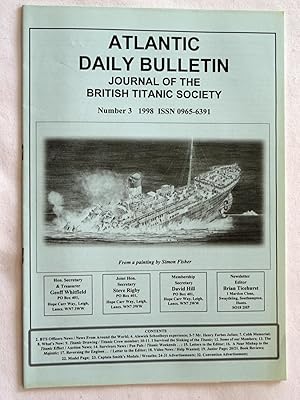 Image du vendeur pour Atlantic Daily Bulletin, 1998 No 3. The Journal of the British Titanic Society, ISSN 0965-6391 mis en vente par Tony Hutchinson