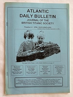 Atlantic Daily Bulletin, 1996 No 4. The Journal of the British Titanic Society, ISSN 0965-6391