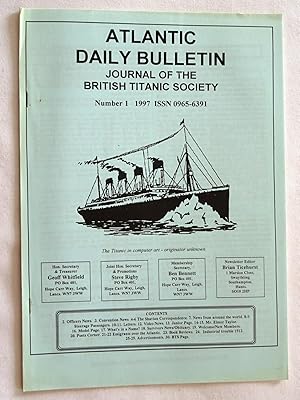 Atlantic Daily Bulletin, 1997 No 1. The Journal of the British Titanic Society, ISSN 0965-6391