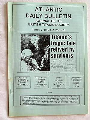 Atlantic Daily Bulletin, 1996 No 2.The Journal of the British Titanic Society, ISSN 0965-6391