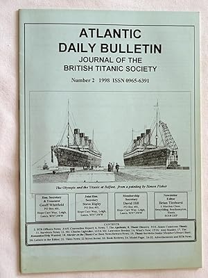 Atlantic Daily Bulletin, 1998 No 2. The Journal of the British Titanic Society, ISSN 0965-6391