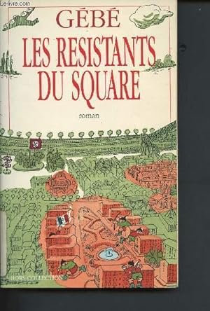 Bild des Verkufers fr Les rsistants du square zum Verkauf von Le-Livre