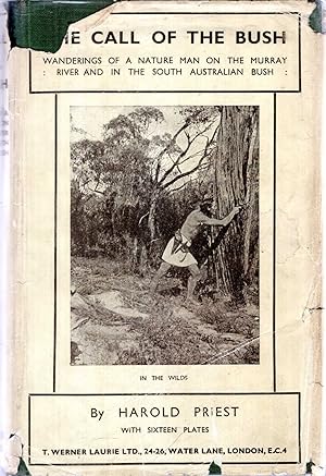 Immagine del venditore per The Call of the Bush, wanderings of a nature man on the Murray River and in the South Australian Bush venduto da Pendleburys - the bookshop in the hills