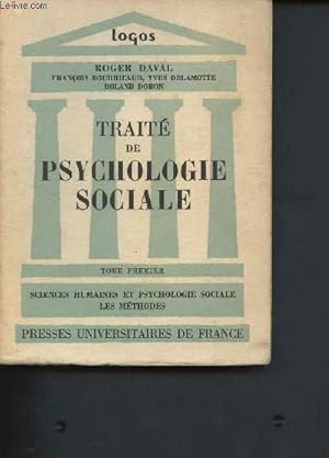 Seller image for Trait de psychologie sociale - Tome I en 1 volume - Sciences humaines et psychologie sociale, les mthodes (Collection "Logos") for sale by Le-Livre