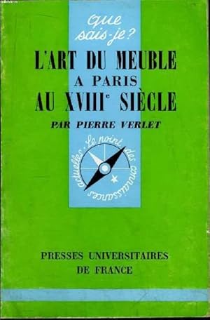 Bild des Verkufers fr Que sais-je? N 775 L'art du meuble  Paris au XVIIIe sicle zum Verkauf von Le-Livre