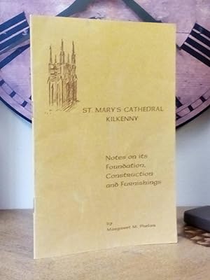 Imagen del vendedor de St. Mary's Cathedral Kilkenny: Notes on its foundation, Construction and Furnishings a la venta por Newtown Rare Books