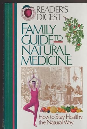 Seller image for Family Guide To Natural Medicine: How To Stay Healthy The Natural Way for sale by Livres Norrois