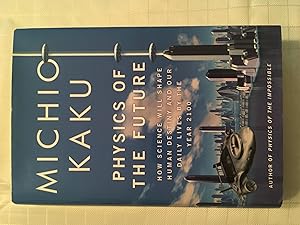 Imagen del vendedor de Physics of the Future: How Science Will Shape Human Destiny and Our Daily Lives by the Year 2100 a la venta por Vero Beach Books