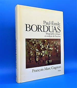 Paul-Émile Borduas (1905-1960). Biographie critique et analyse de l'oeuvre