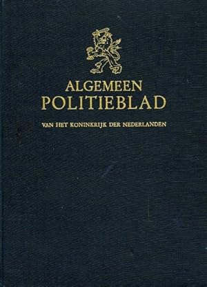 Algemeen Politieblad van het Koninkrijk der Nederlanden. Orgaan voor de Nederlandse Politie. Jaar...