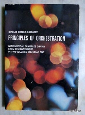 Principles of Orchestration - With musical examples drawn from his own works in two volumes bound...