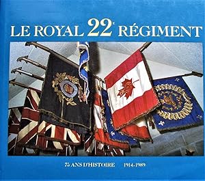 Le Royal 22e Régiment. 75 ans d'histoire 1914-1989