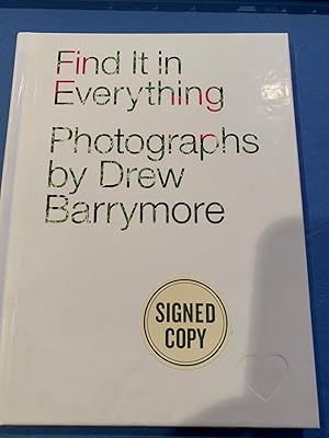 FIND IT IN EVERYTHING Photographs by Drew Barrymore