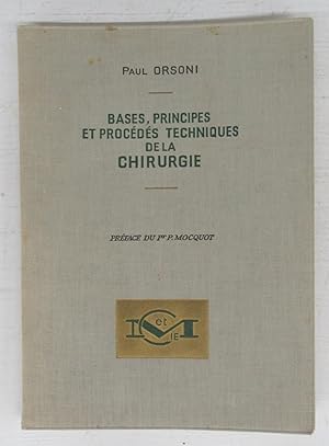 Image du vendeur pour Bases, Principes et Procdes Techniques de la Chirurgie mis en vente par Attic Books (ABAC, ILAB)