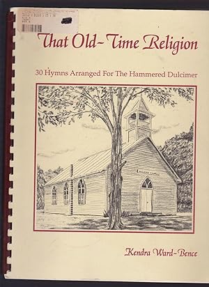 Seller image for That Old-Time Religion: 30 Hymns Arranged for the Hammered Dulcimer for sale by Riverhorse Books