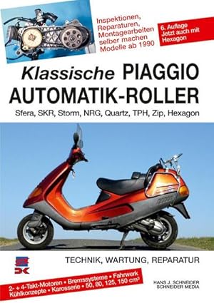 Bild des Verkufers fr Klassische Piaggio Automatik-Roller : Sfera, SKR, Storm, NRG, Quartz, TPH, Zip, Hexagon seit 1990 zum Verkauf von AHA-BUCH GmbH