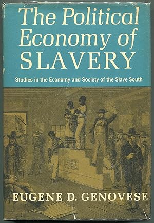 Seller image for The Political Economy of Slavery; Studies in the Economy & Society of the Slave South for sale by Evening Star Books, ABAA/ILAB