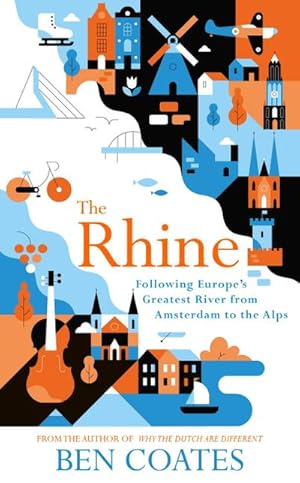 Bild des Verkufers fr The Rhine : Following Europe's Greatest River from Amsterdam to the Alps zum Verkauf von AHA-BUCH GmbH